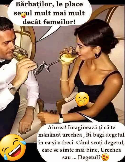 Bărbaților le place sexul mai mult decât femeilor! Aiurea! Când te mănâncă urechea, îți bagi degetul și o freci. Cine se simte mai bine, urechea sau degetul?