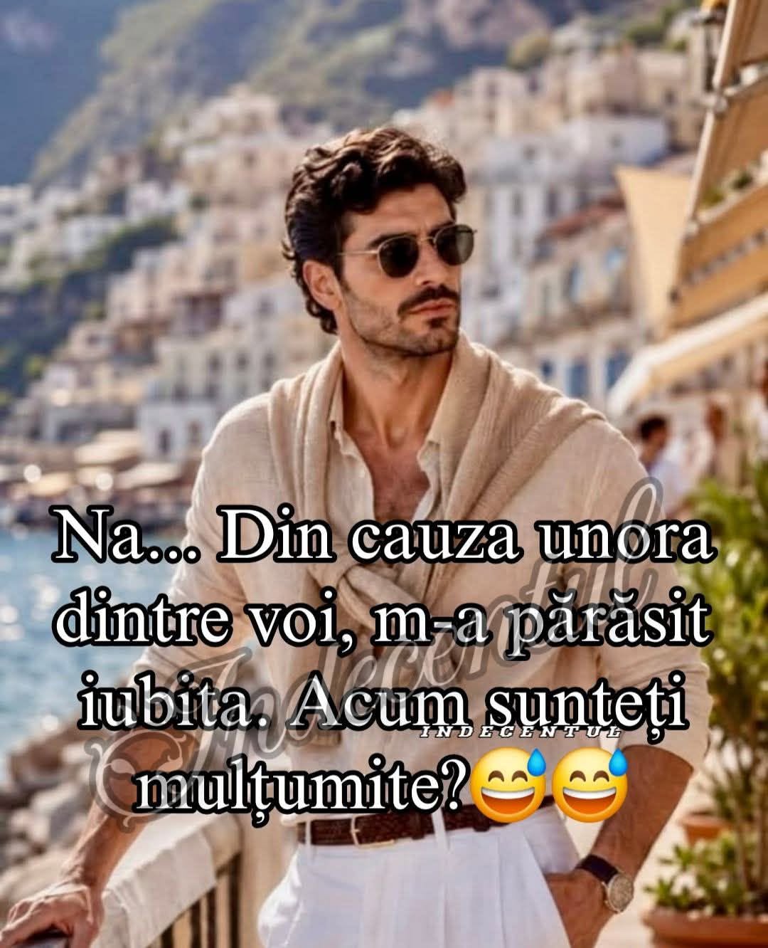 Na... Din cauza unora dintre voi, m-a părăsit iubita. Acum sunteți mulțumite?