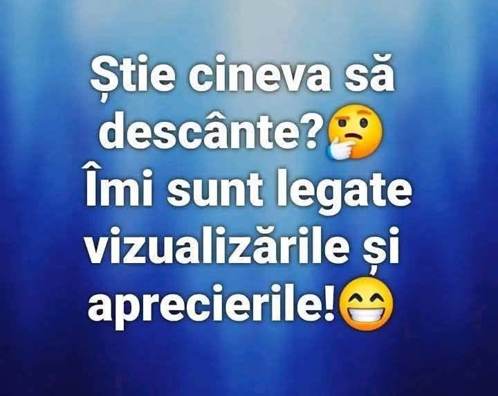 Știe cineva să descânte? Îmi sunt legate vizualizările și aprecierile!