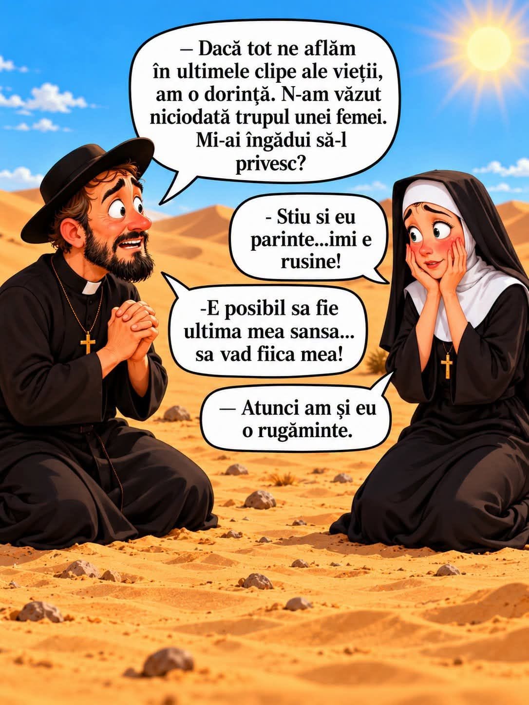 Preotul și călugărița, rătăciți în deșert: N-am văzut niciodată trupul unei femei, mi-l arăți? Și eu sunt curioasă, părinte... Atunci am și eu o rugăminte!