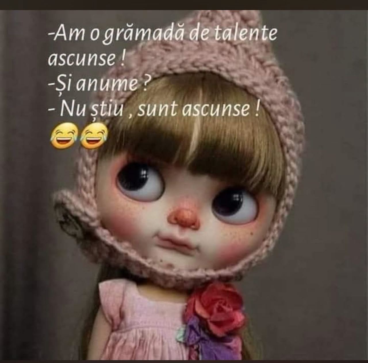 Am o grămadă de talente ascunse! Și anume? Nu știu, sunt ascunse!