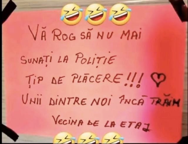 Vă rog să nu mai sunați la poliție, țip de plăcere!!! Unii dintre noi încă trăim. Vecina de la etaj