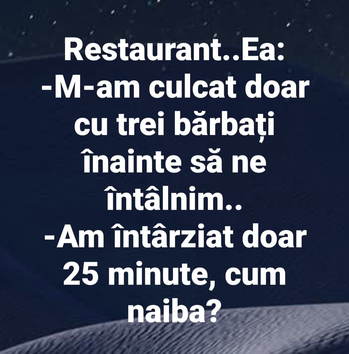 Ea, la restaurant: M-am culcat doar cu trei bărbați înainte să ne întâlnim... Am întârziat doar 25 de minute, cum naiba?