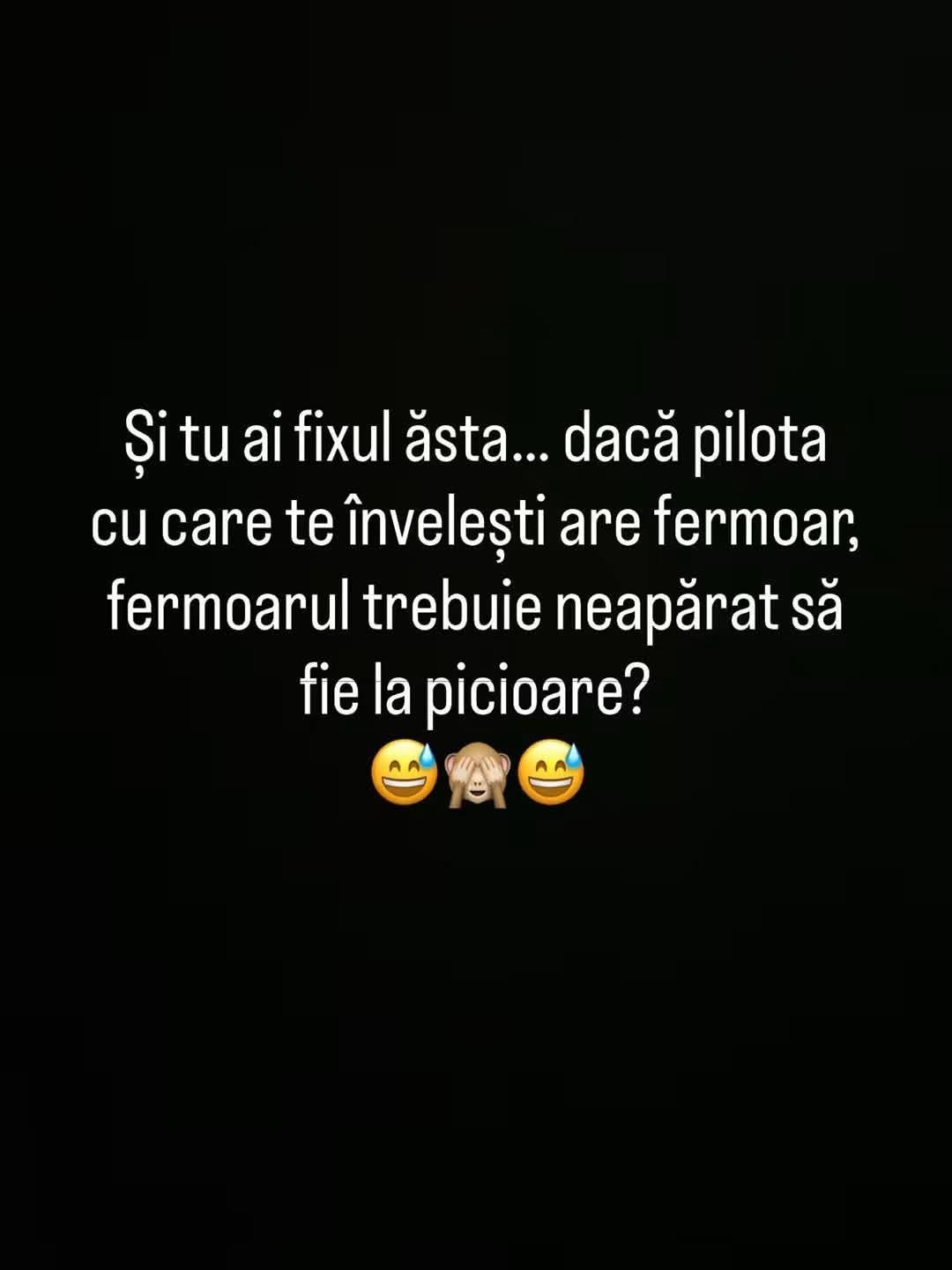 Și tu ai fixul ăsta? Dacă pilota cu care te învelești are fermoar, fermoarul trebuie neapărat să fie la picioare