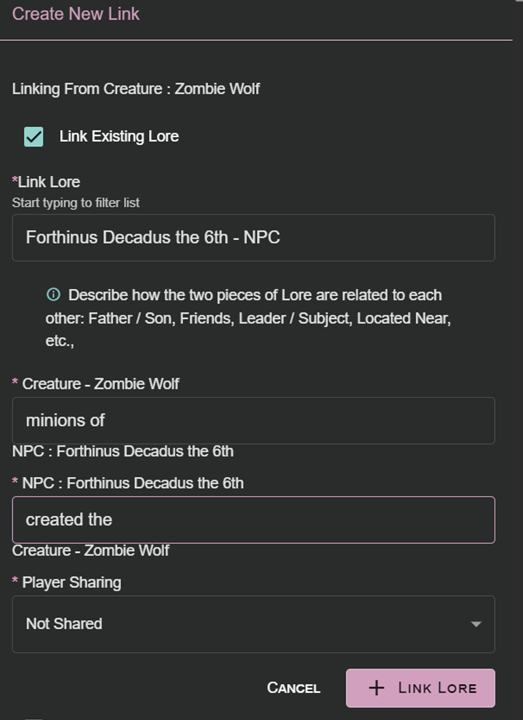 The user is shown adding a relationship between two pieces of Lore. One is called Zombie Wolf and the other is called  Forthinus Decadus the 6th. The user has can input text defining the relationships in both directions. In this case, the Zombie Wolf is stated to be "minion of" Forthinus Decadus the 6th, while  Forthinus Decadus the 6th is stated to be "creator of" Zombie Wolf.