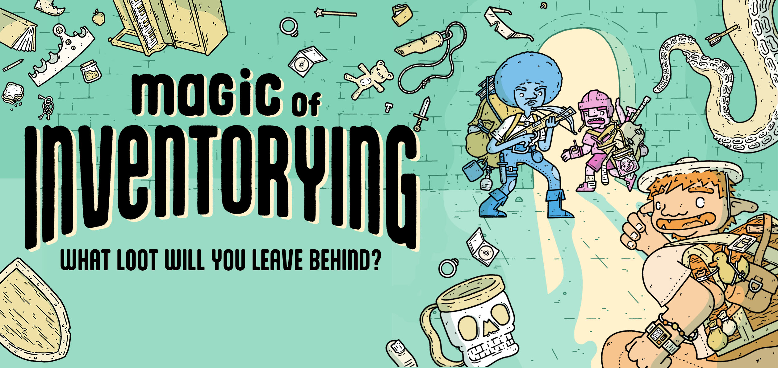 Banner image for Magic of Inventorying, asking "What loot will you leave behind?" There are adventurers on the right, and the banner is surrounded by different pieces of loot.