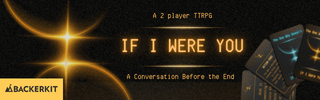 Banner for "If I Were You" a 2 player TTRPG, a conversation before the end.