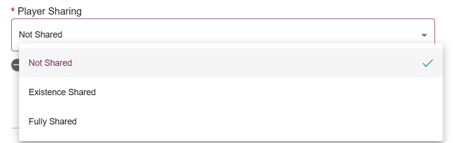 Player Sharing Options A field called Player Sharing is shown. It is a dropdown selection field, and the drop down is open showing three options (from top to bottom): Not Shared, Existence Shared, Fully Shared