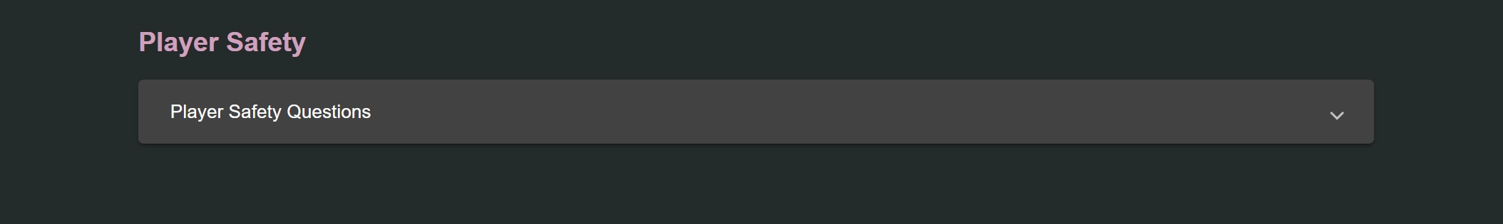 A snip that says "Player Safety" and underneath is a drop down bar for "Player Safety Questions."