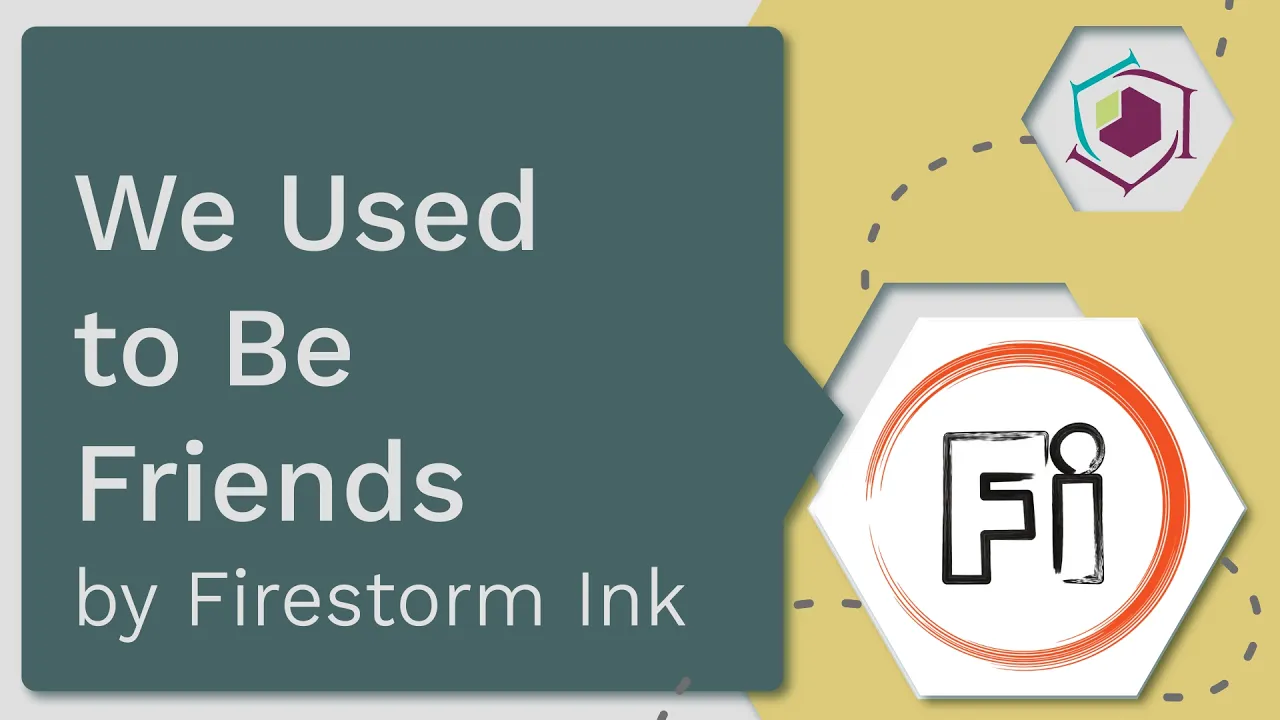 Video banner from the We Used to Be Friends by Firestorm Ink stream with the name of the stream and logos for Lore Link and Firestorm on it.