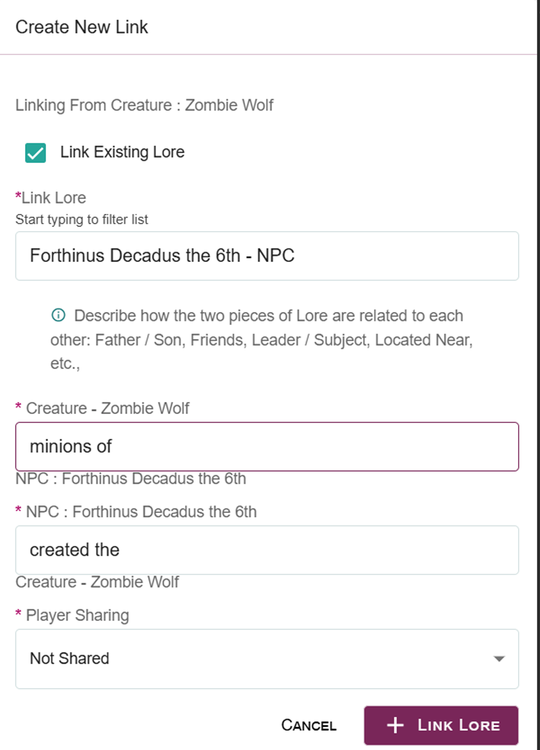 The user is shown adding a relationship between two pieces of Lore. One is called Zombie Wolf and the other is called  Forthinus Decadus the 6th. The user has can input text defining the relationships in both directions. In this case, the Zombie Wolf is stated to be "minion of" Forthinus Decadus the 6th, while  Forthinus Decadus the 6th is stated to be "creator of" Zombie Wolf.