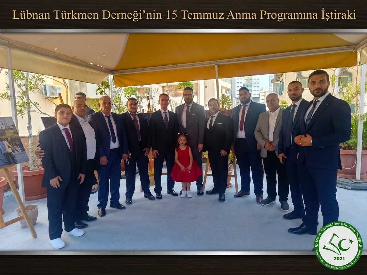 Lübnan Türkmen Derneği'nin 15 Temmuz Anma Programına İştiraki ve Teşekkür Mesajı