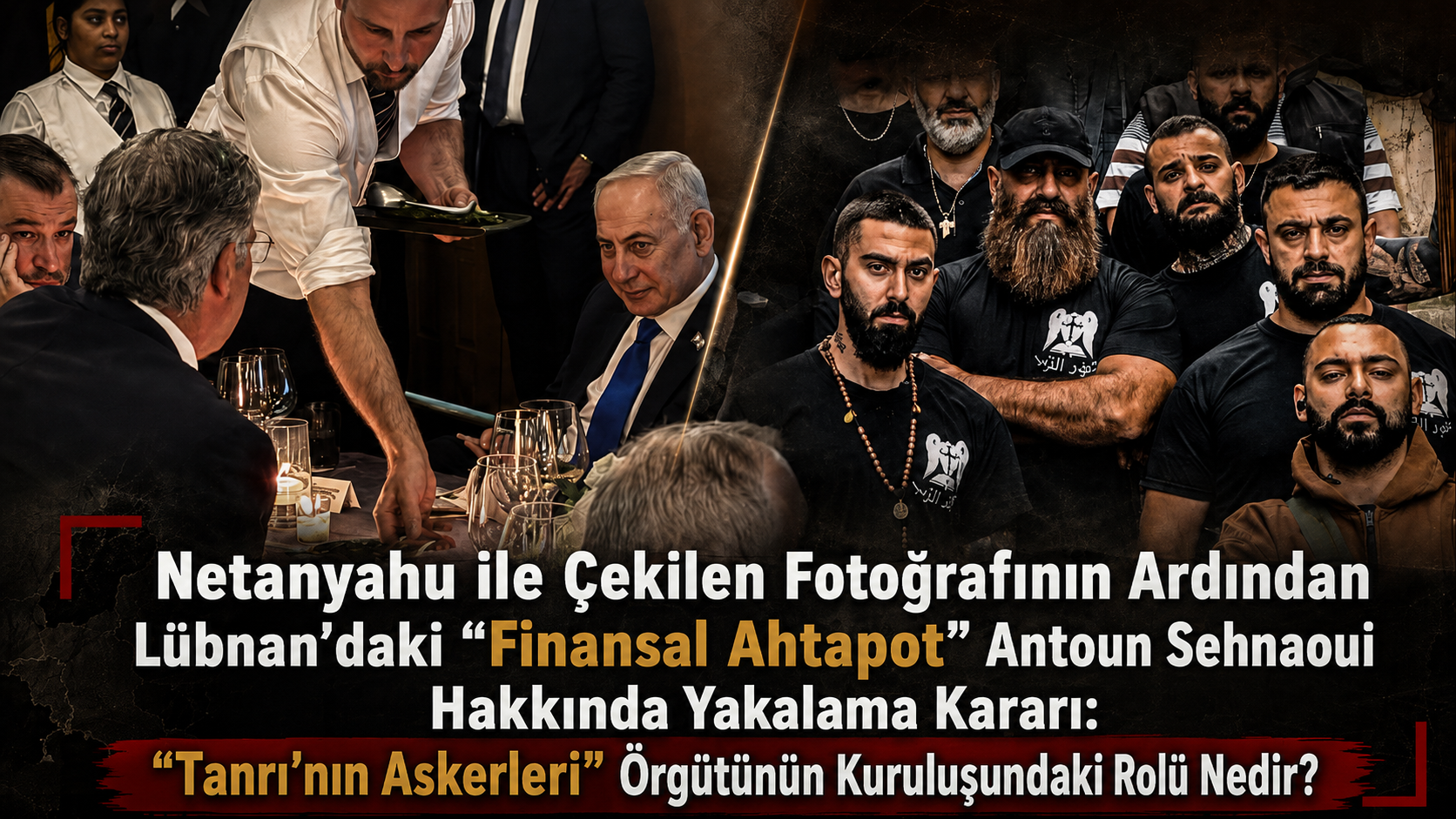 Netanyahu ile Çekilen Fotoğrafının Ardından Lübnan'daki "Finansal Ahtapot" Antoun Sehnaoui Hakkında Yakalama Kararı: "Tanrı'nın Askerleri" Örgütünün Kuruluşundaki Rolü Nedir?