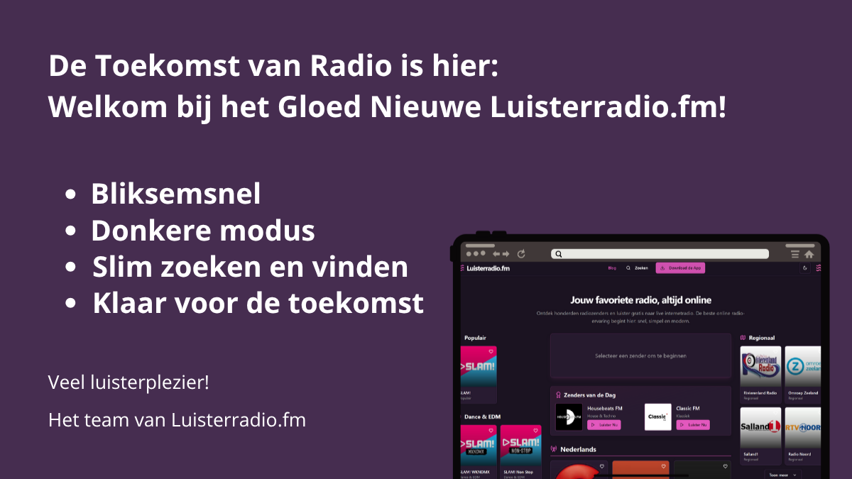 De Toekomst van Radio is Hier: Welkom bij het Gloednieuwe Luisterradio.fm!