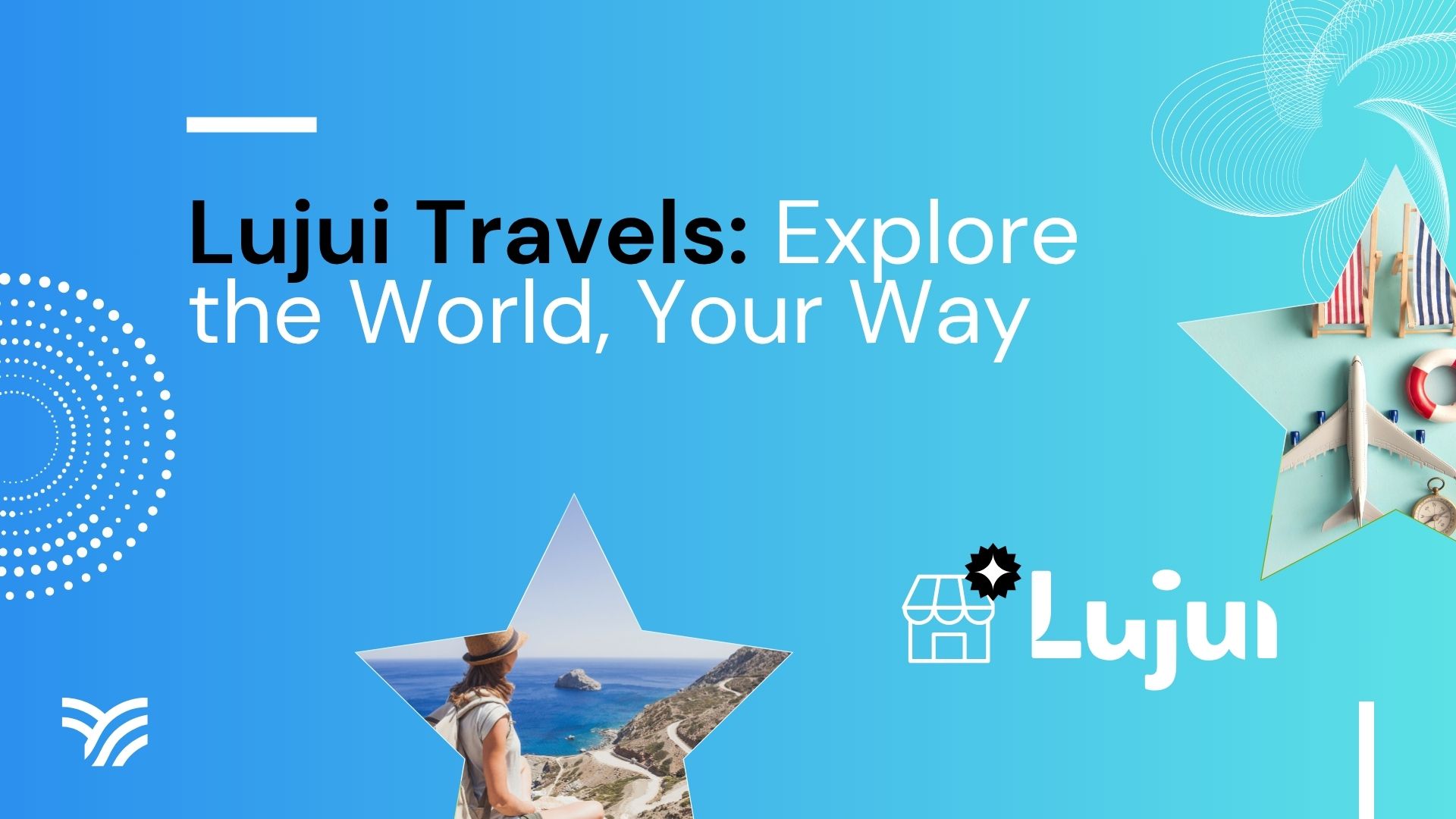 Lujui Travels: Explore the World, Your Way