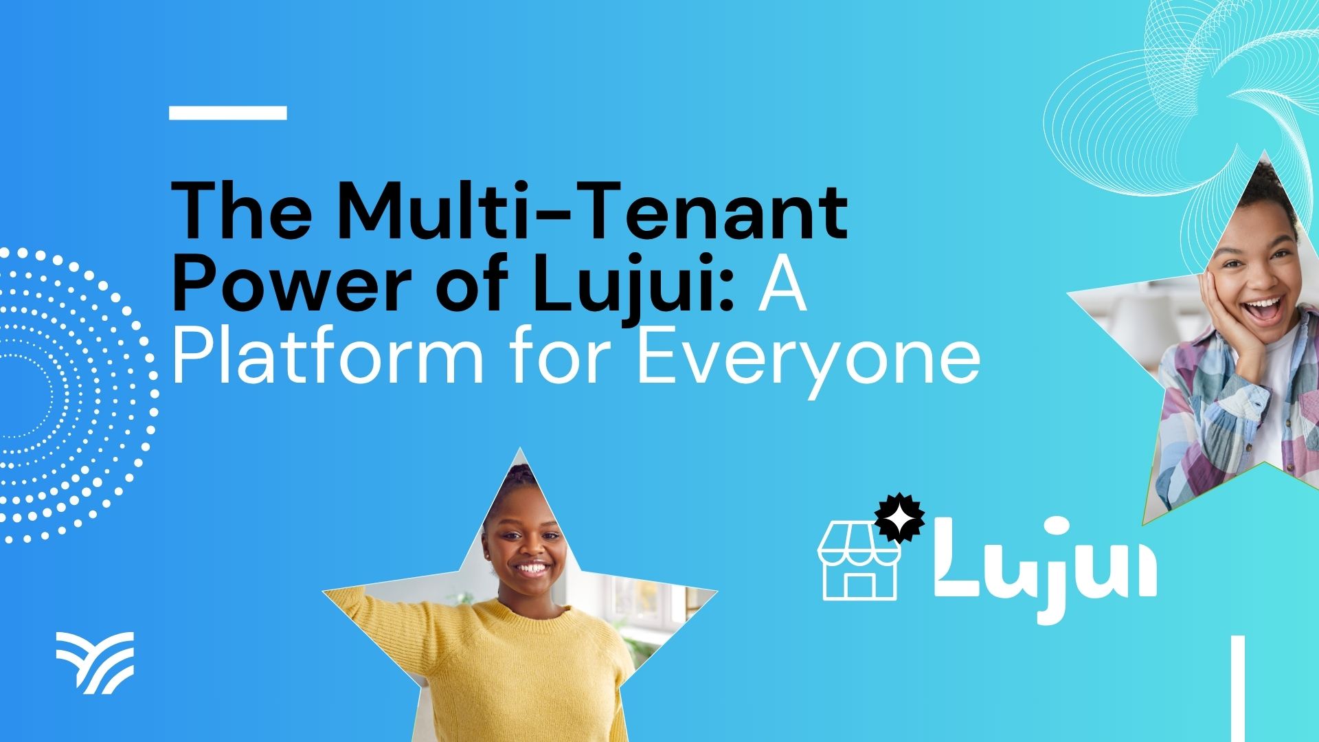 The Multi-Tenant Power of Lujui: A Platform for Everyone