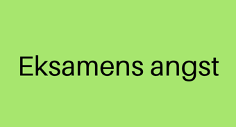 Få styr på din eksamens angst
