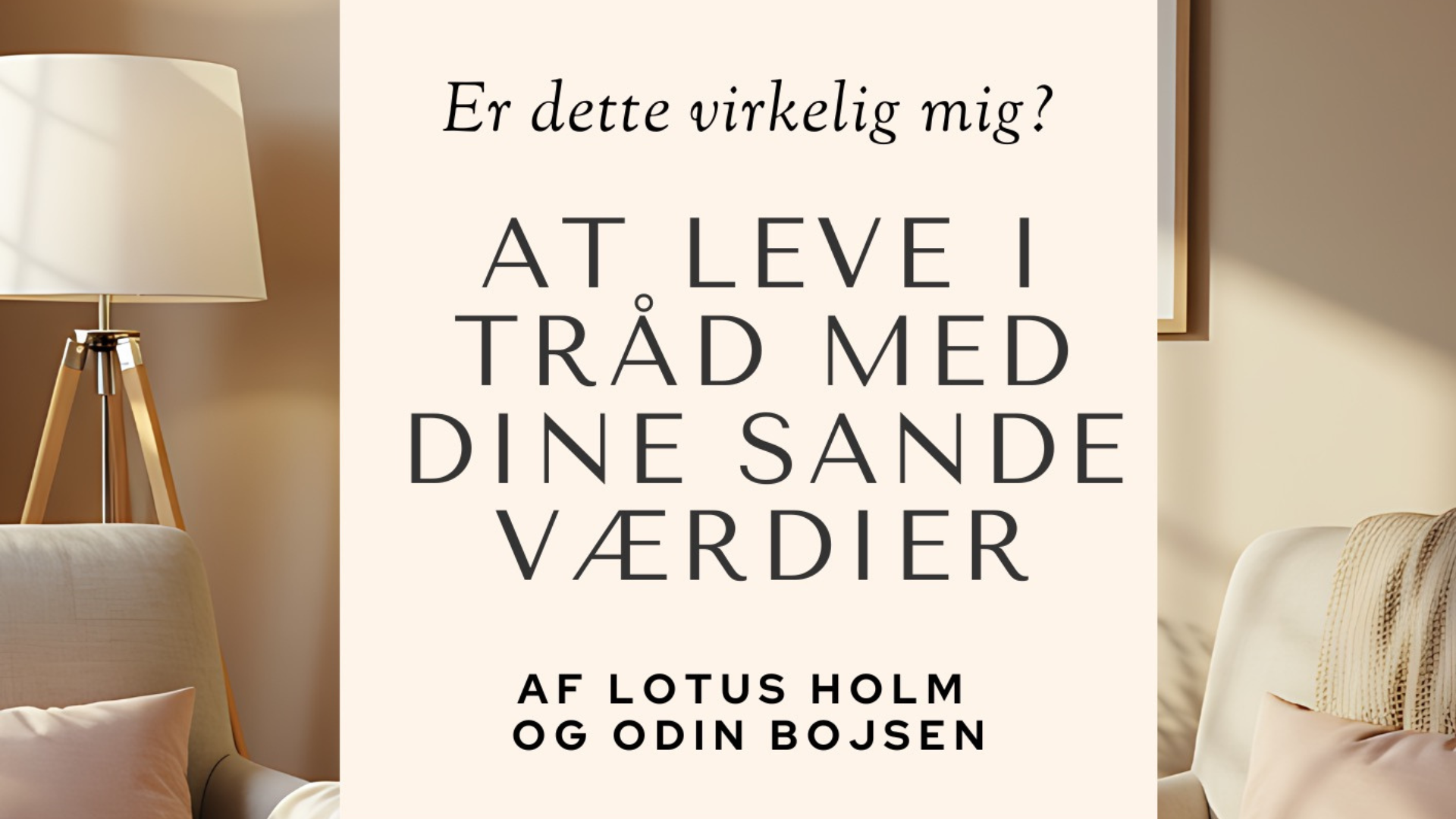 Er dette virkelig mig? At leve i tråd med dine værdier