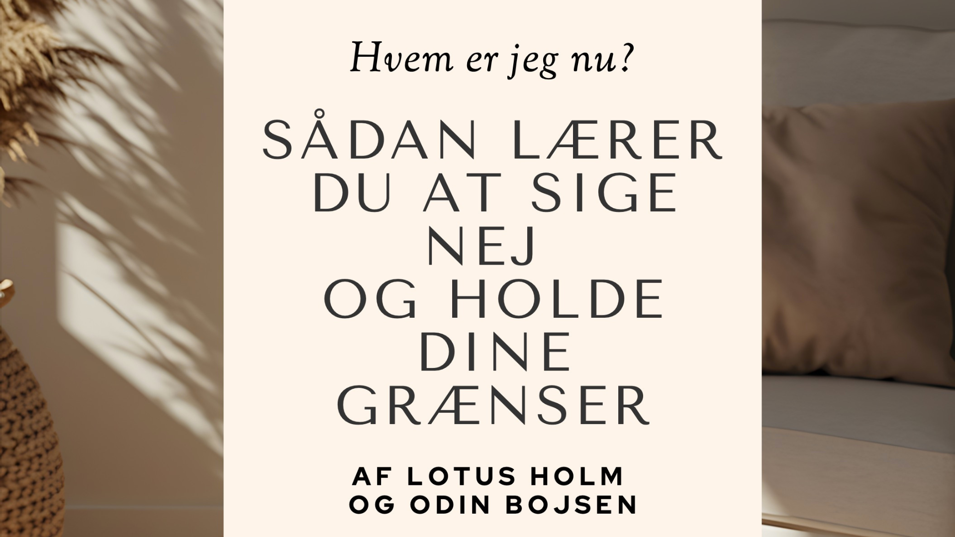 Hvem er jeg nu? - sådan lærer du at sige nej og holde dine grænser