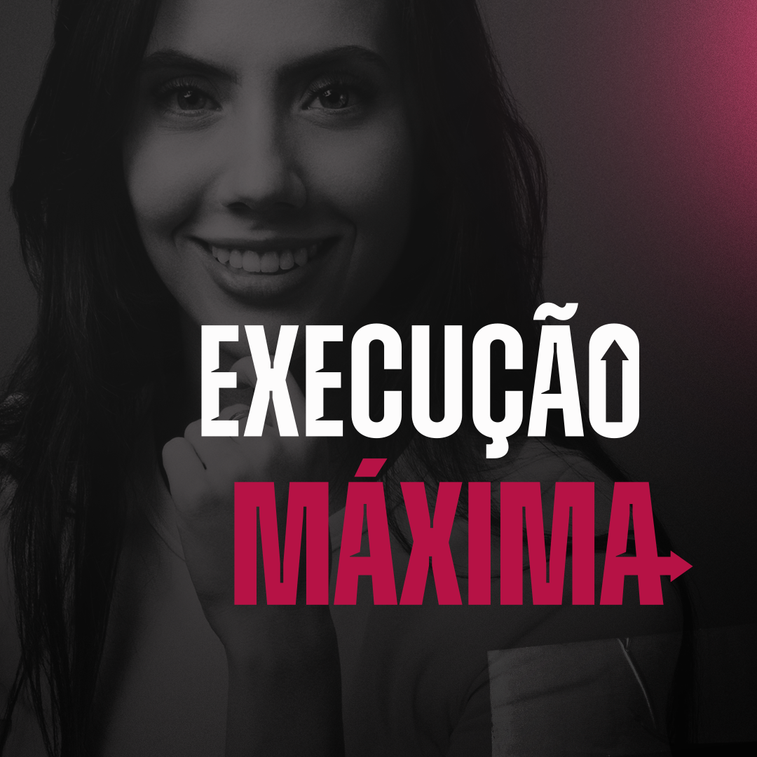 Execução Máxima | Lumina Cursos