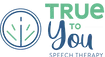True to You Speech Therapy LLC logo