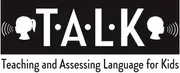 TALK: Teaching and Assessing Language for Kids logo