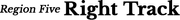 Region Five Right Track logo
