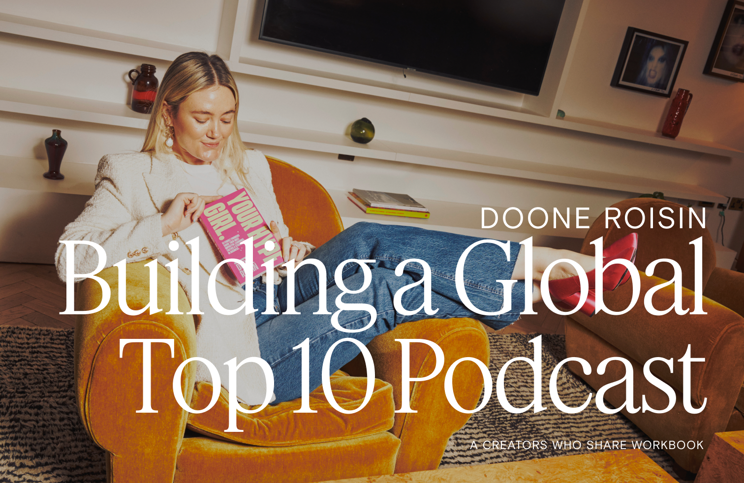 Building a Global Top 10 Podcast in One Year with Female Startup Club Founder Doone Roisin