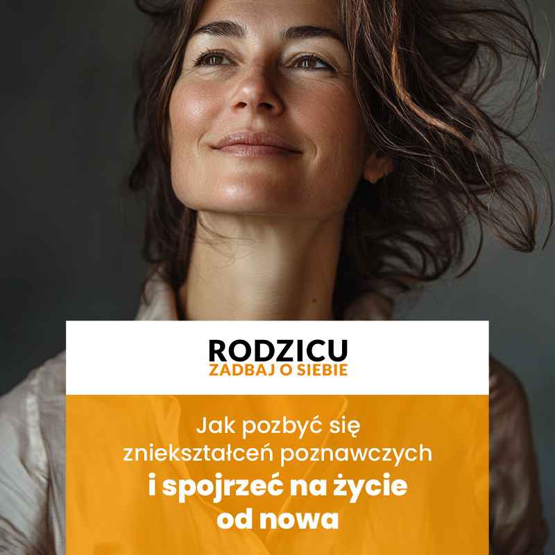 Jak pozbyć się zniekształceń poznawczych i spojrzeć na życie od nowa. Zeszyt ćwiczeń i poradnik.