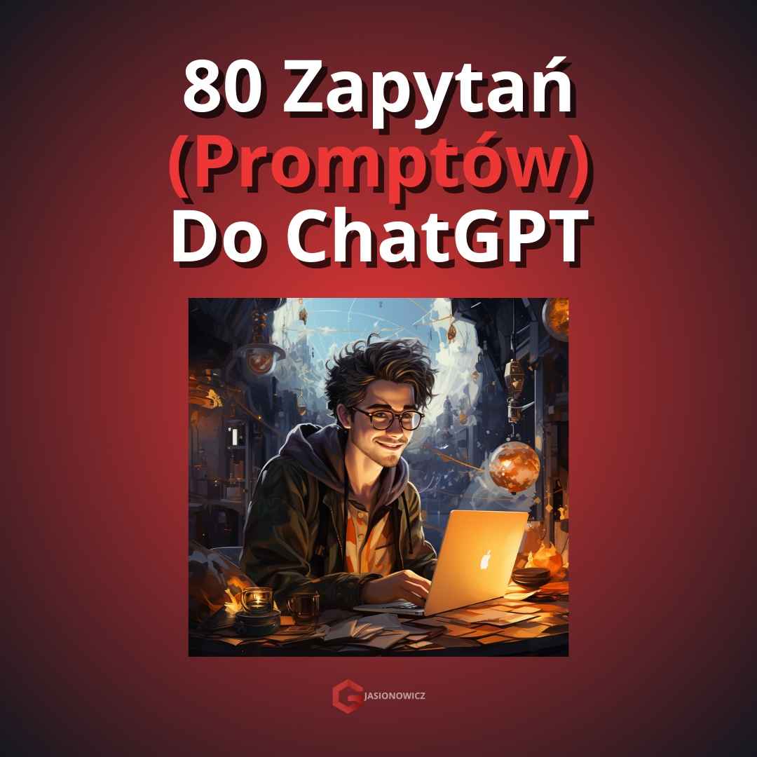 [Marketing + Social Media] - 80 Zapytań (promptów) do ChatGPT