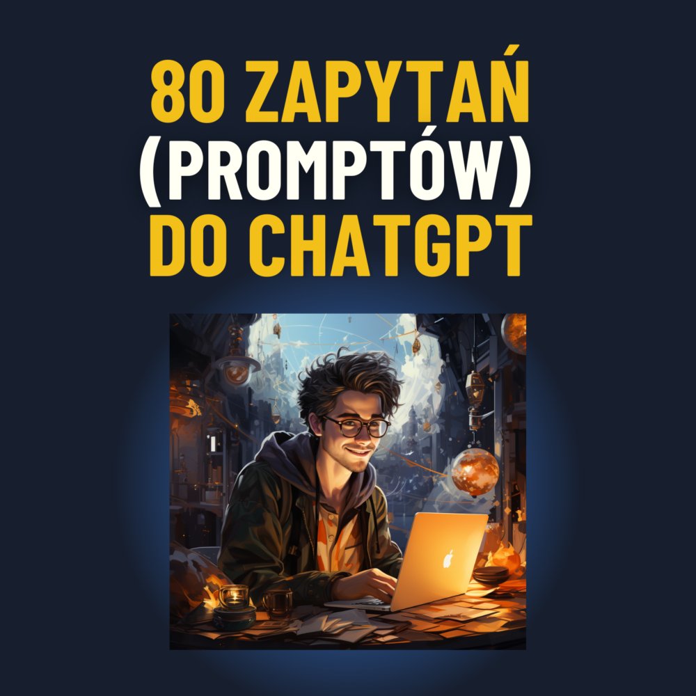 [Marketing + Social Media] - 80 Zapytań (promptów) do ChatGPT