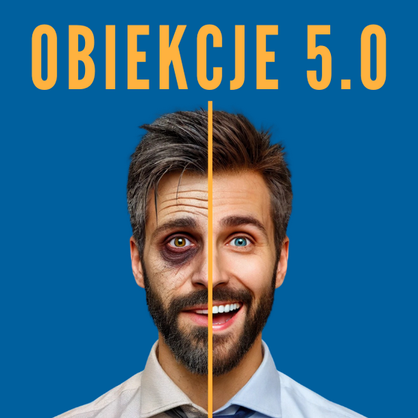 OBIEKCJE 5.0: Od rozmowy do umowy