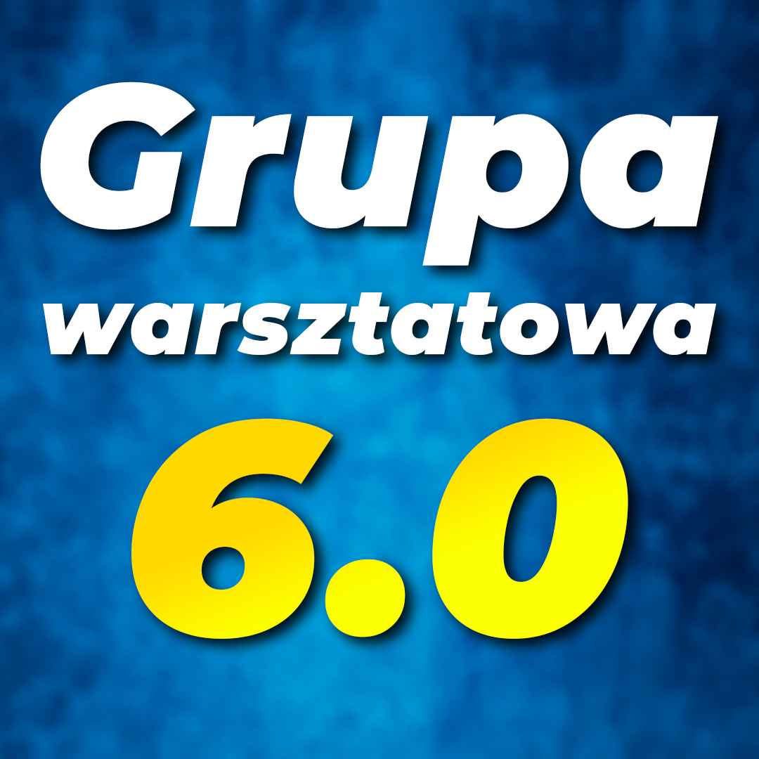 Grupa Warsztatowa #Uzbrojeni wiedzą 6.0