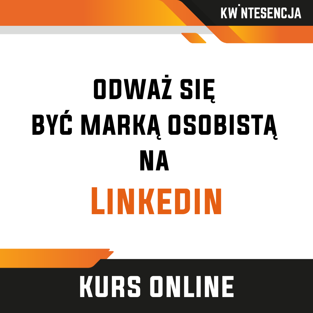 Odważ się być marką osobistą na Linkedin