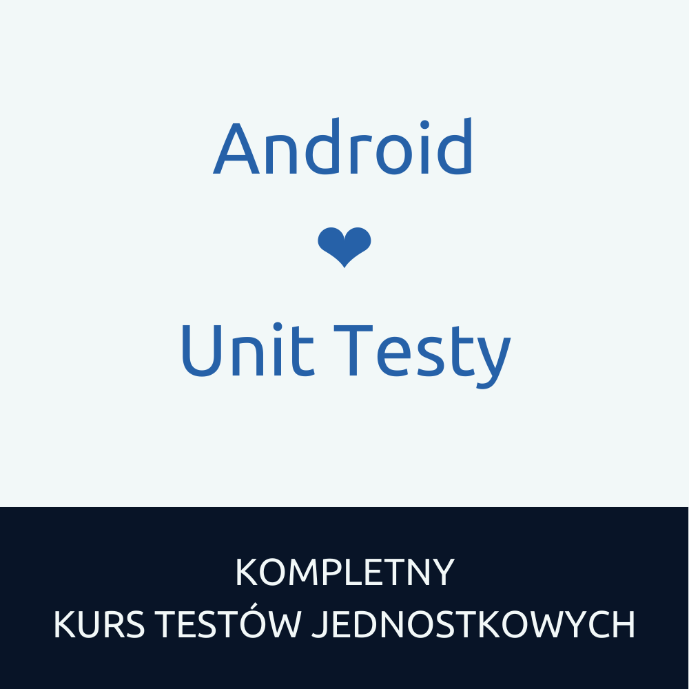 Android ❤️ Unit Testy