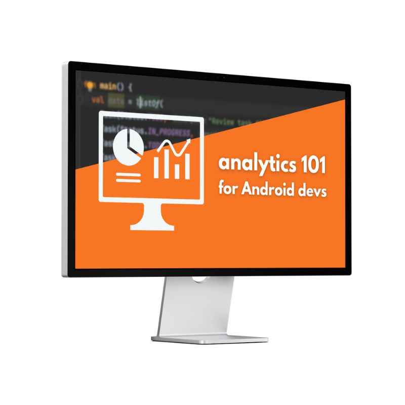 Analytics 101 for Android devs