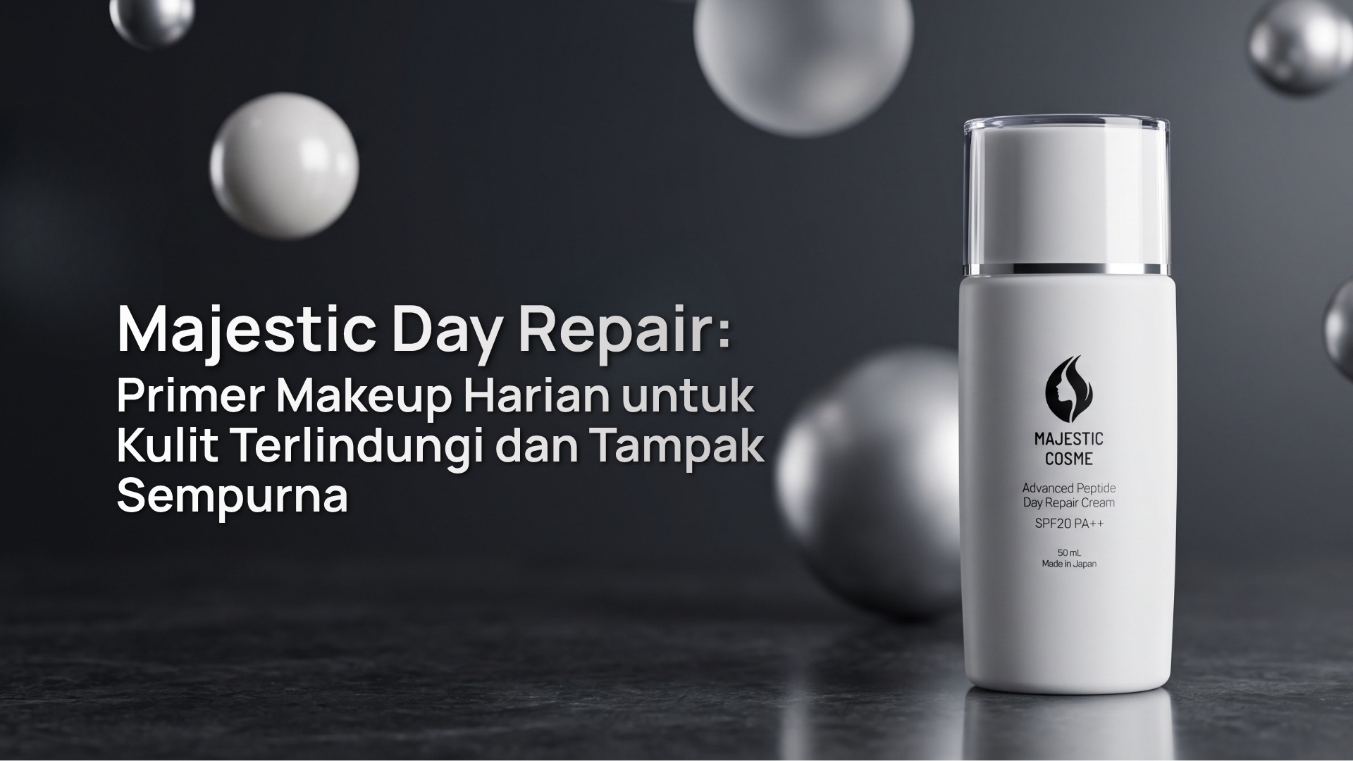 Majestic Day Repair: Primer Makeup Harian untuk Kulit Terlindungi dan Tampak Sempurna