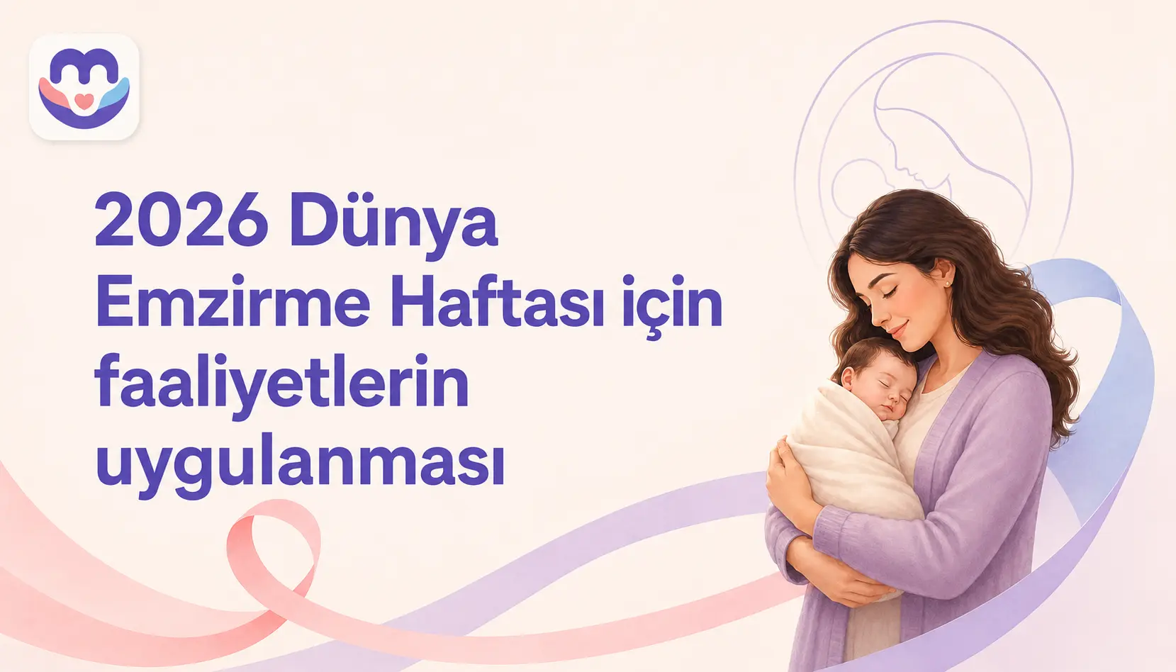 2026 Dünya Emzirme Haftası için Faaliyetler Uygulanıyor