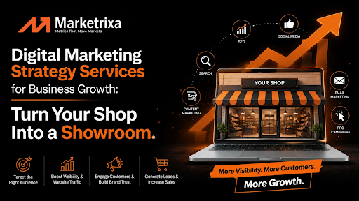 Digital Marketing Strategy Services for Business Growth: Turn Your Shop Into a Showroom
