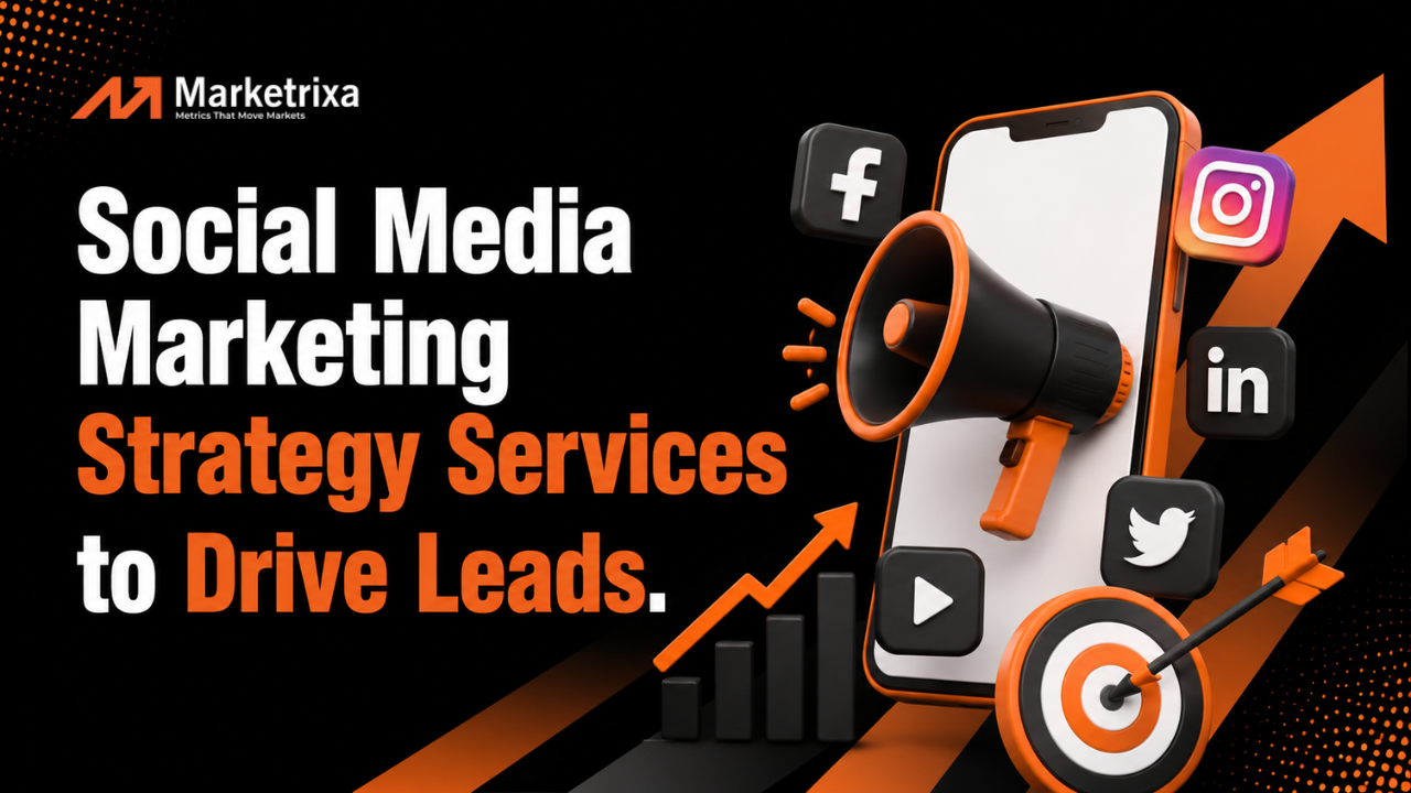 Social media marketing strategy services to drive leads — Marketrixa