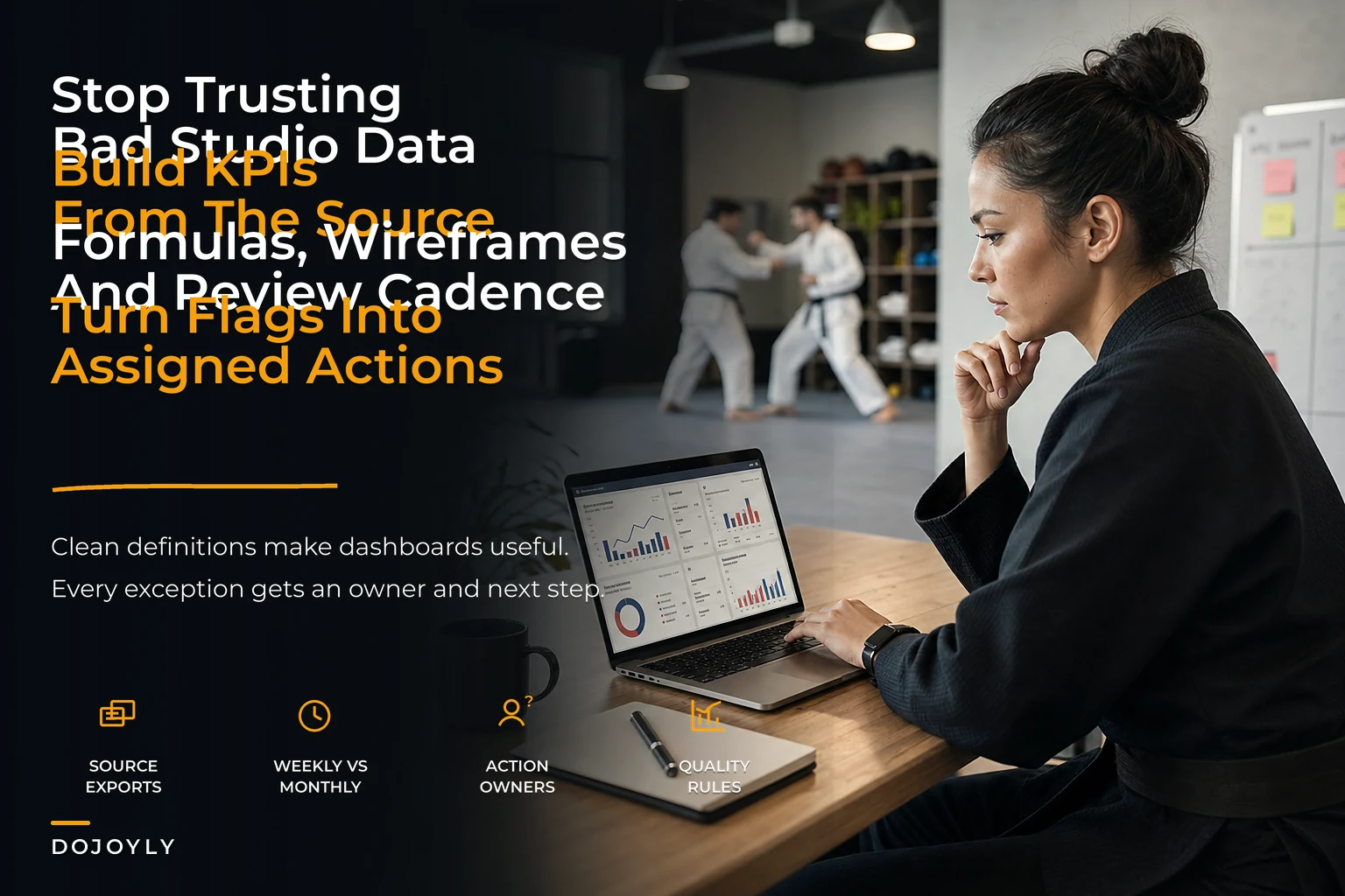 Stop making decisions on bad data: a martial‑arts KPI dashboard with formulas, wireframes and cadence