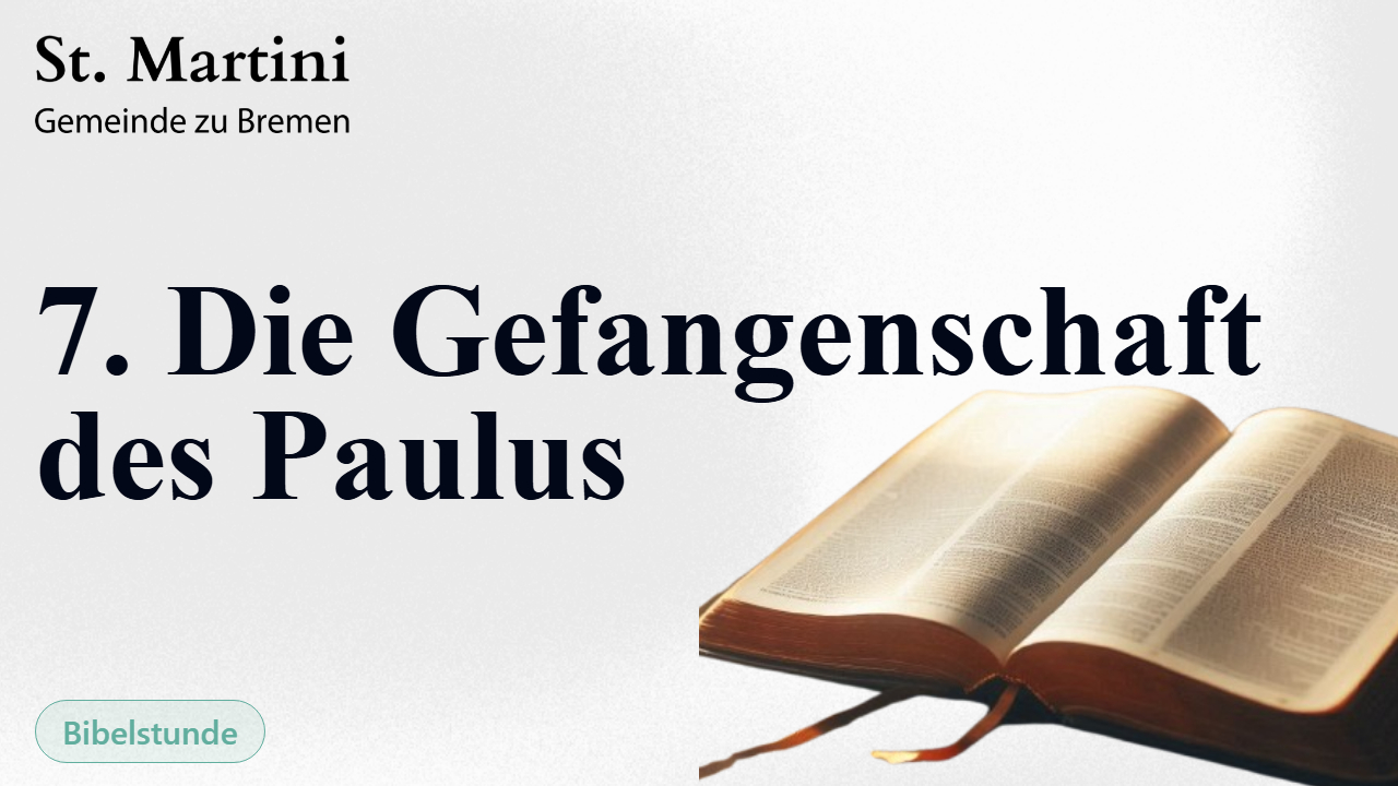 7. Die Gefangenschaft des Paulus