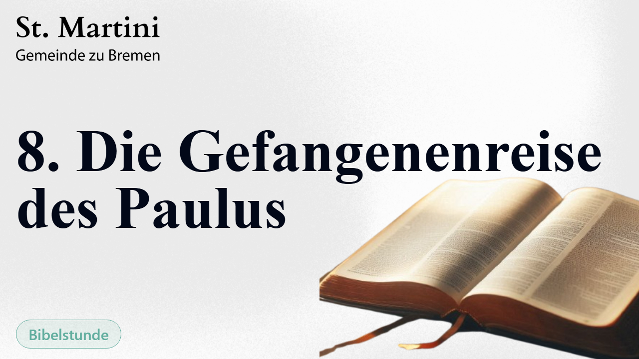 8. Die Gefangenenreise des Paulus