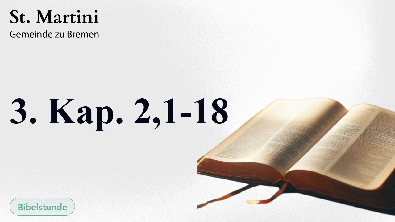 3. Kap. 2,1-18