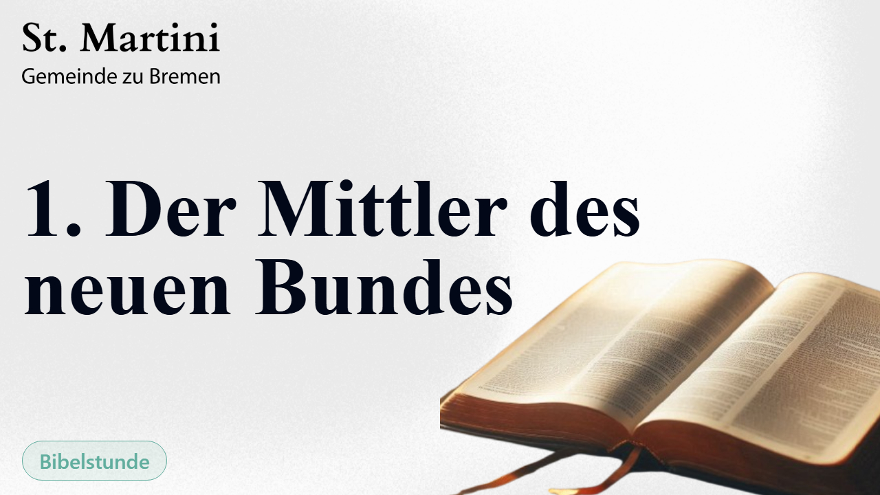 1. Der Mittler des neuen Bundes