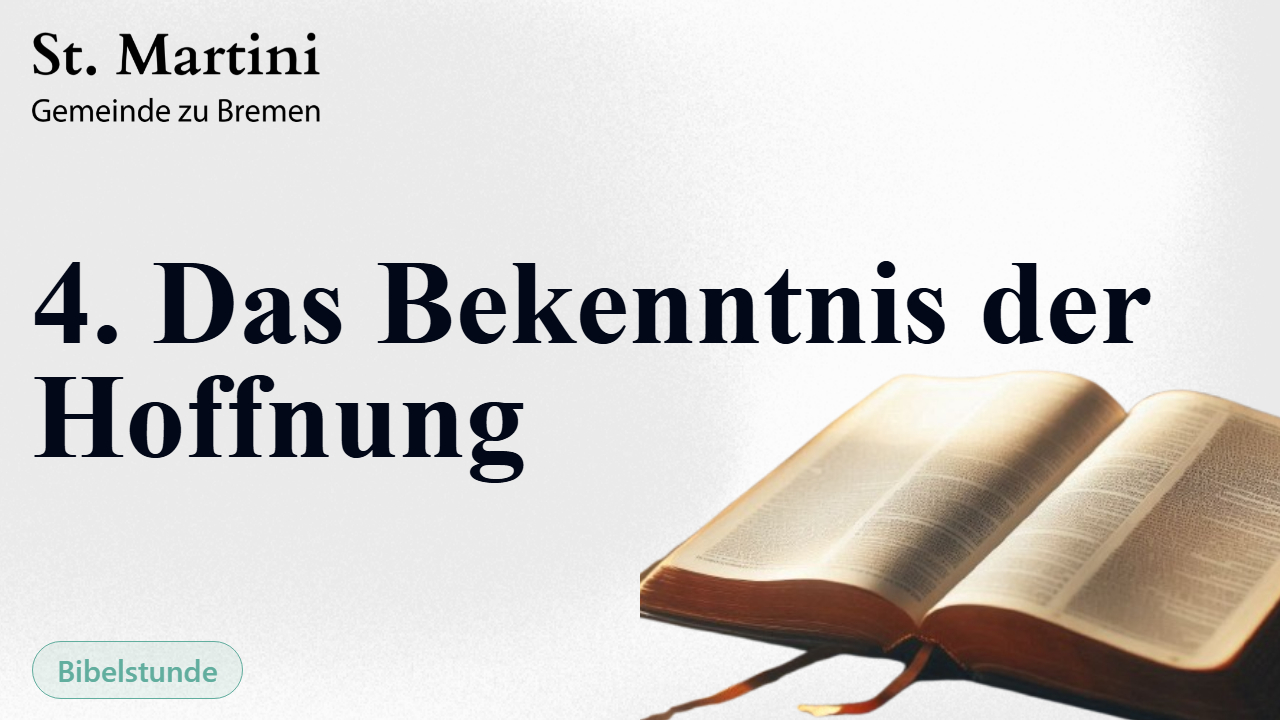 4. Das Bekenntnis der Hoffnung
