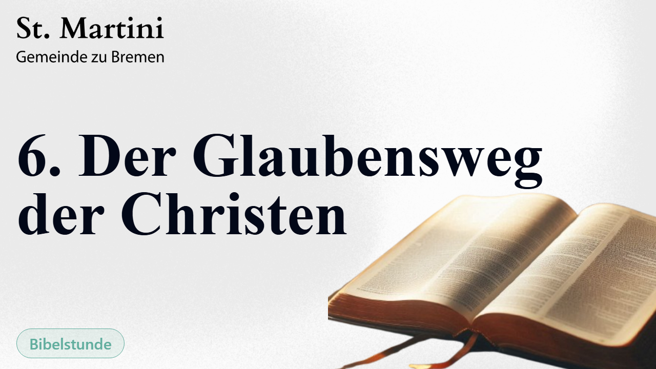 6. Der Glaubensweg der Christen