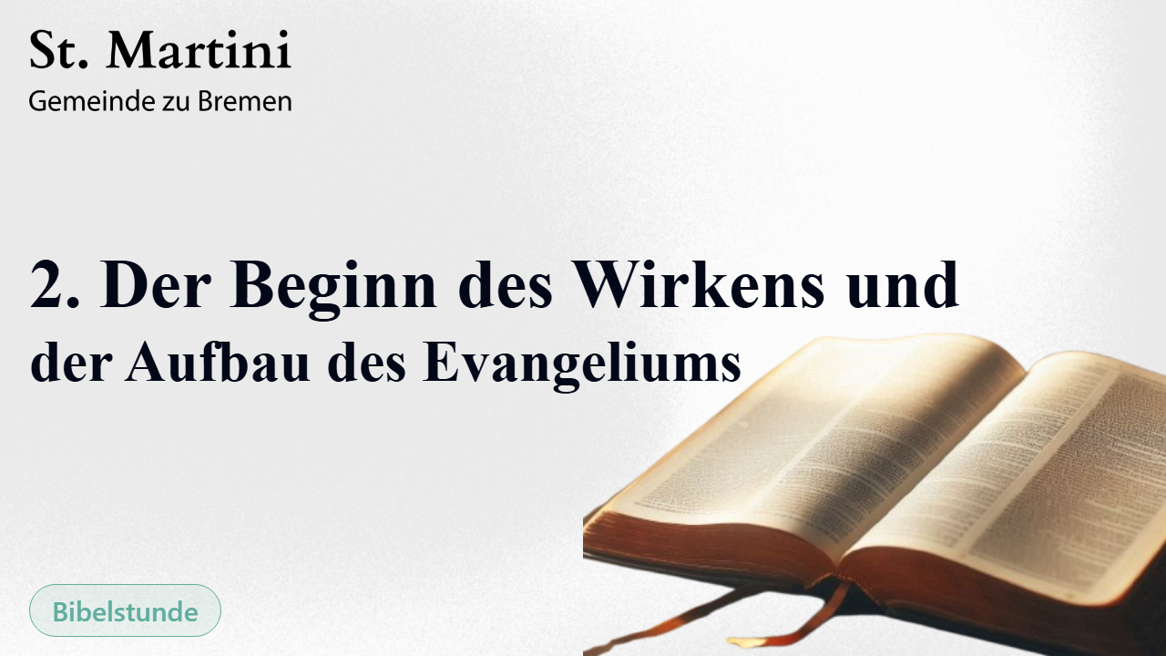 2. Der Beginn des Wirkens und der Aufbau des Evangeliums