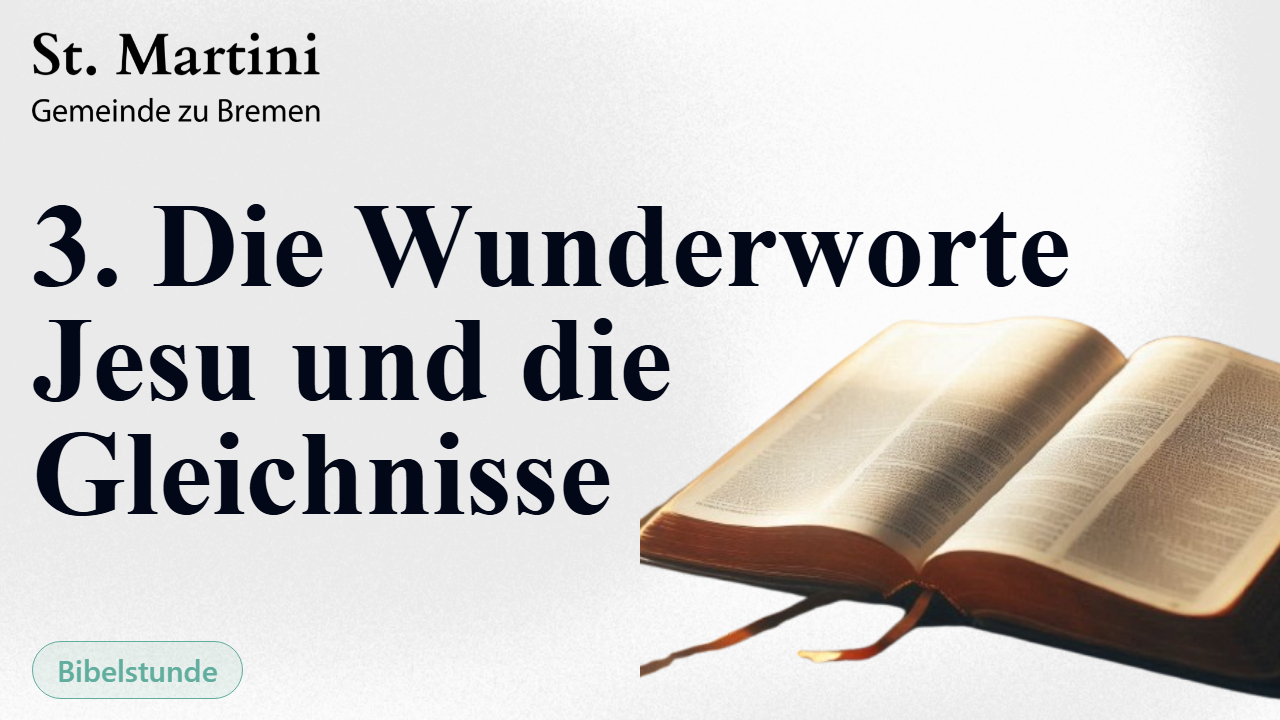 3. Die Wunderworte Jesu und die Gleichnisse