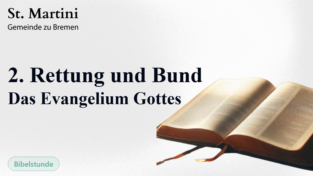 2. Rettung und Bund – Das Evangelium Gottes